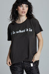 It Is What It Is Black Tee