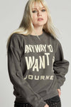 Journey Any Way You Want It Sweatshirt