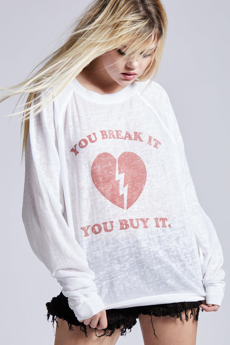 You Break It Distressed Fleece Sweatshirt